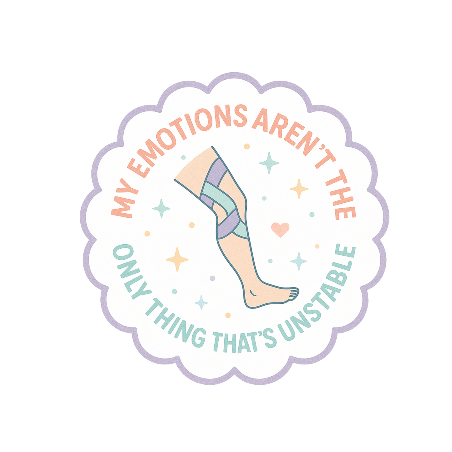 My Emotions Aren't The Only Thing That's Unstable Knee Brace Sticker