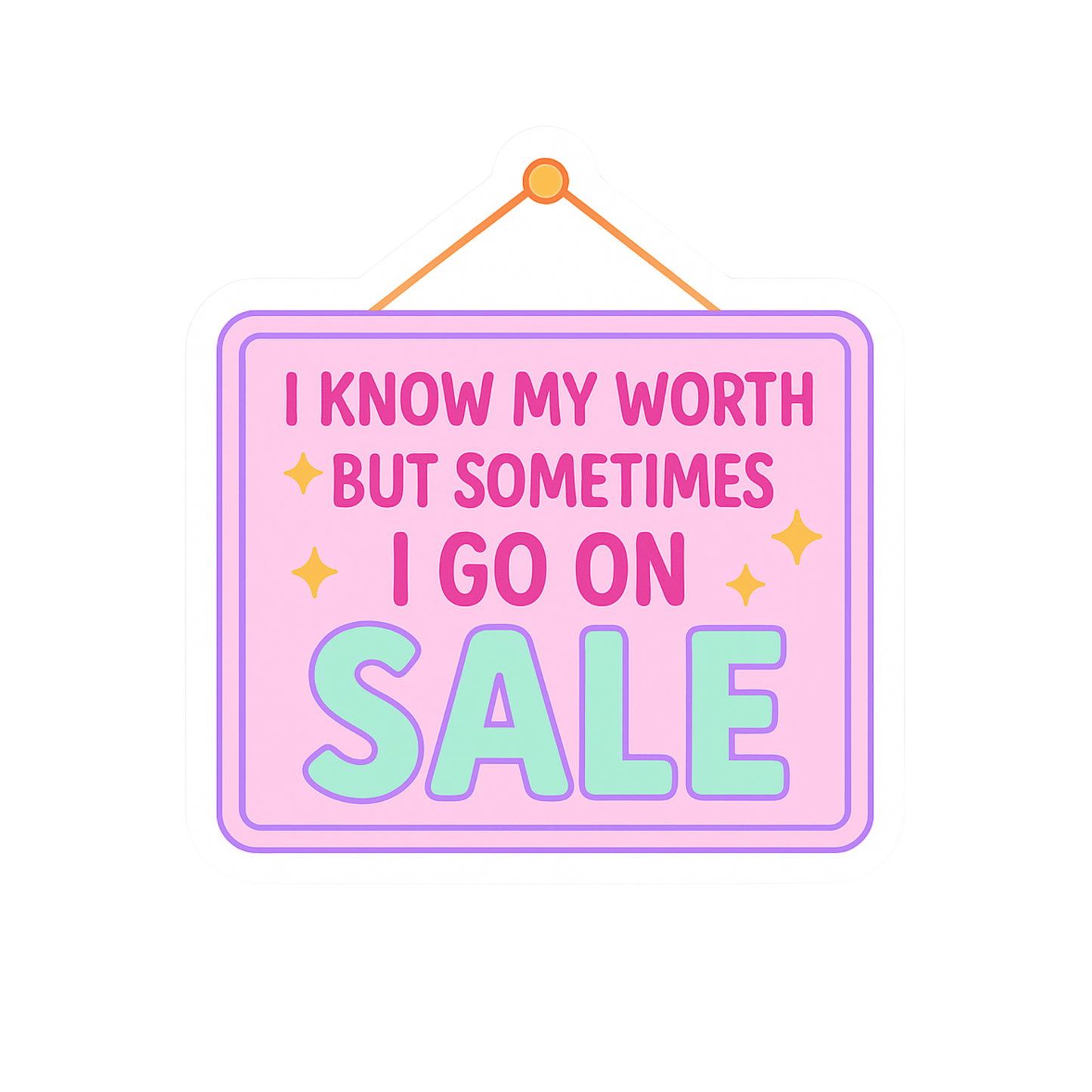I Know My Worth But Sometimes I Go On Sale Sticker
