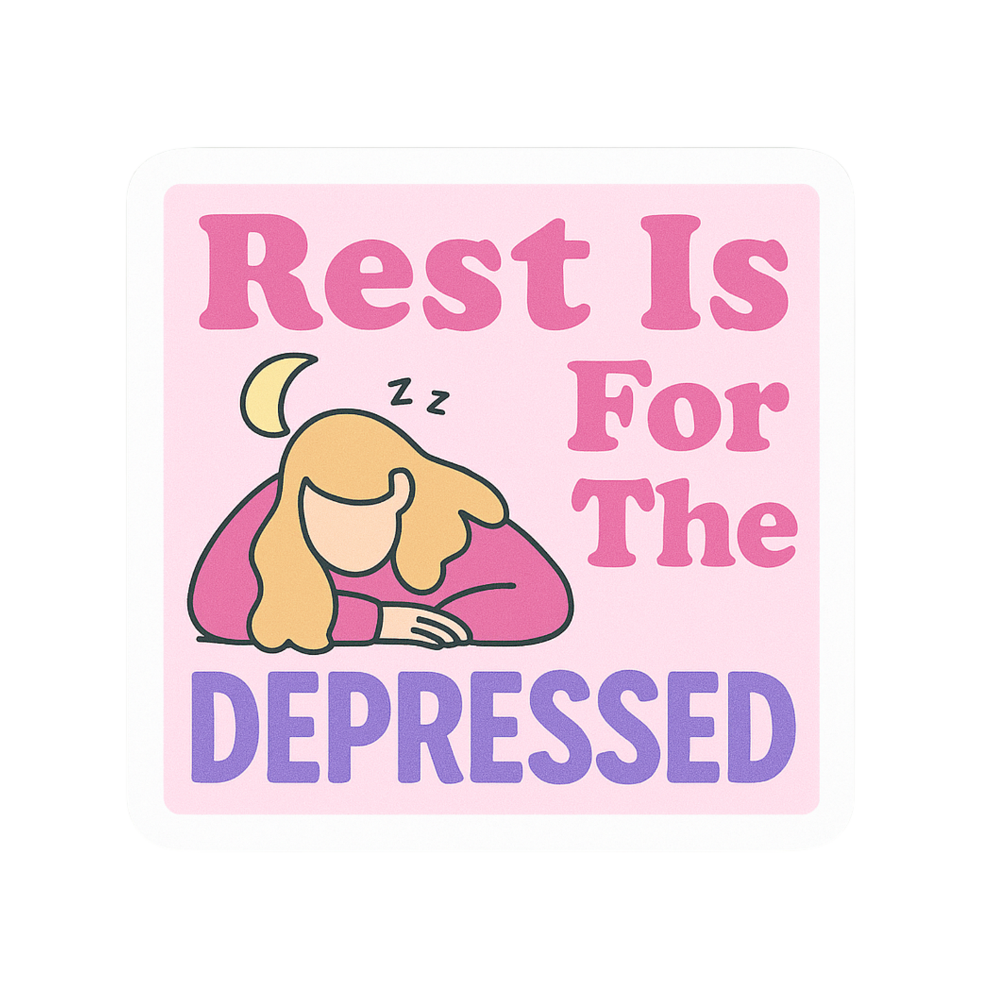 Rest is for the Depressed Sticker
