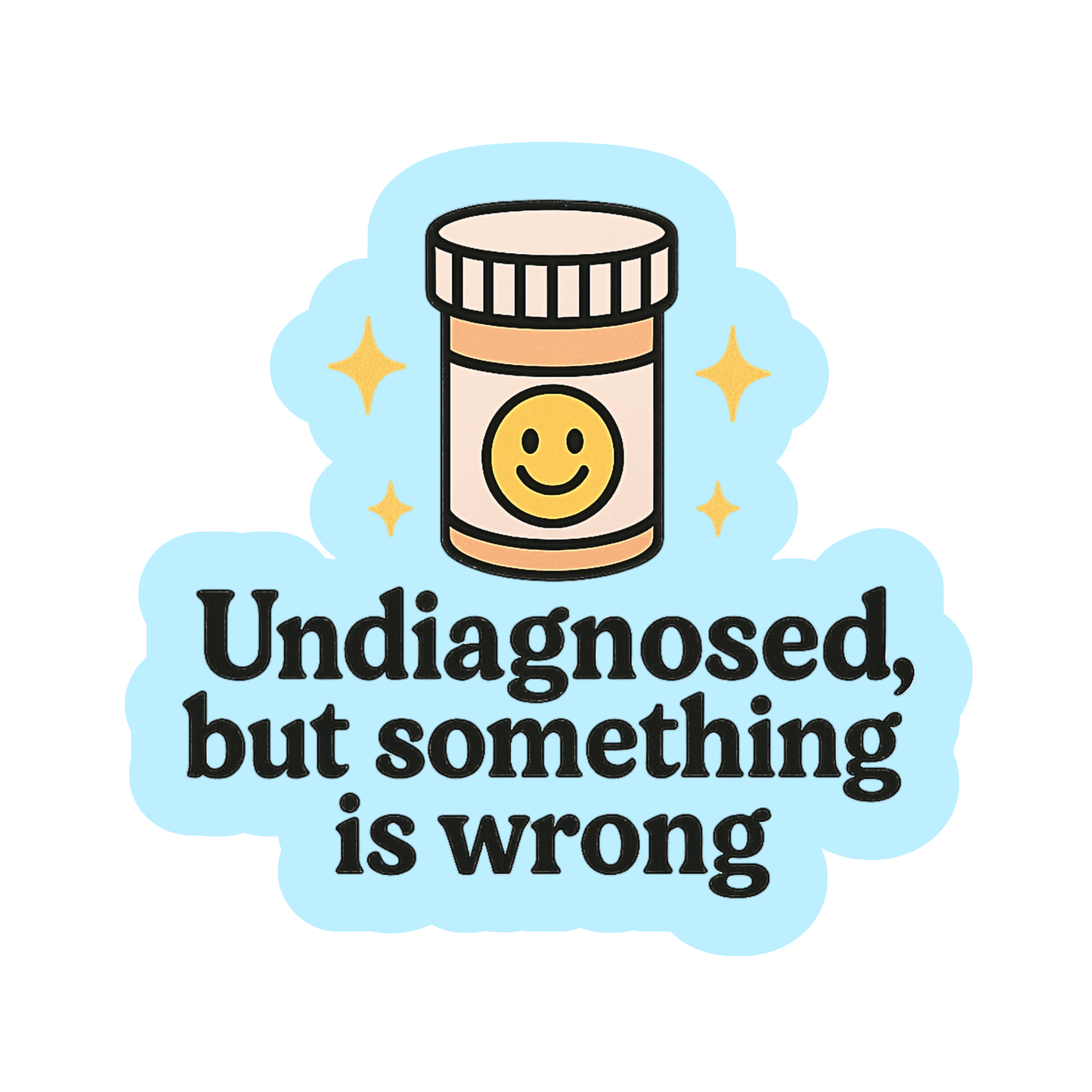 Undiagnosed, But Something Is Wrong