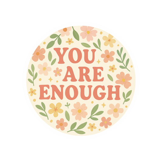 You are Enough Sticker