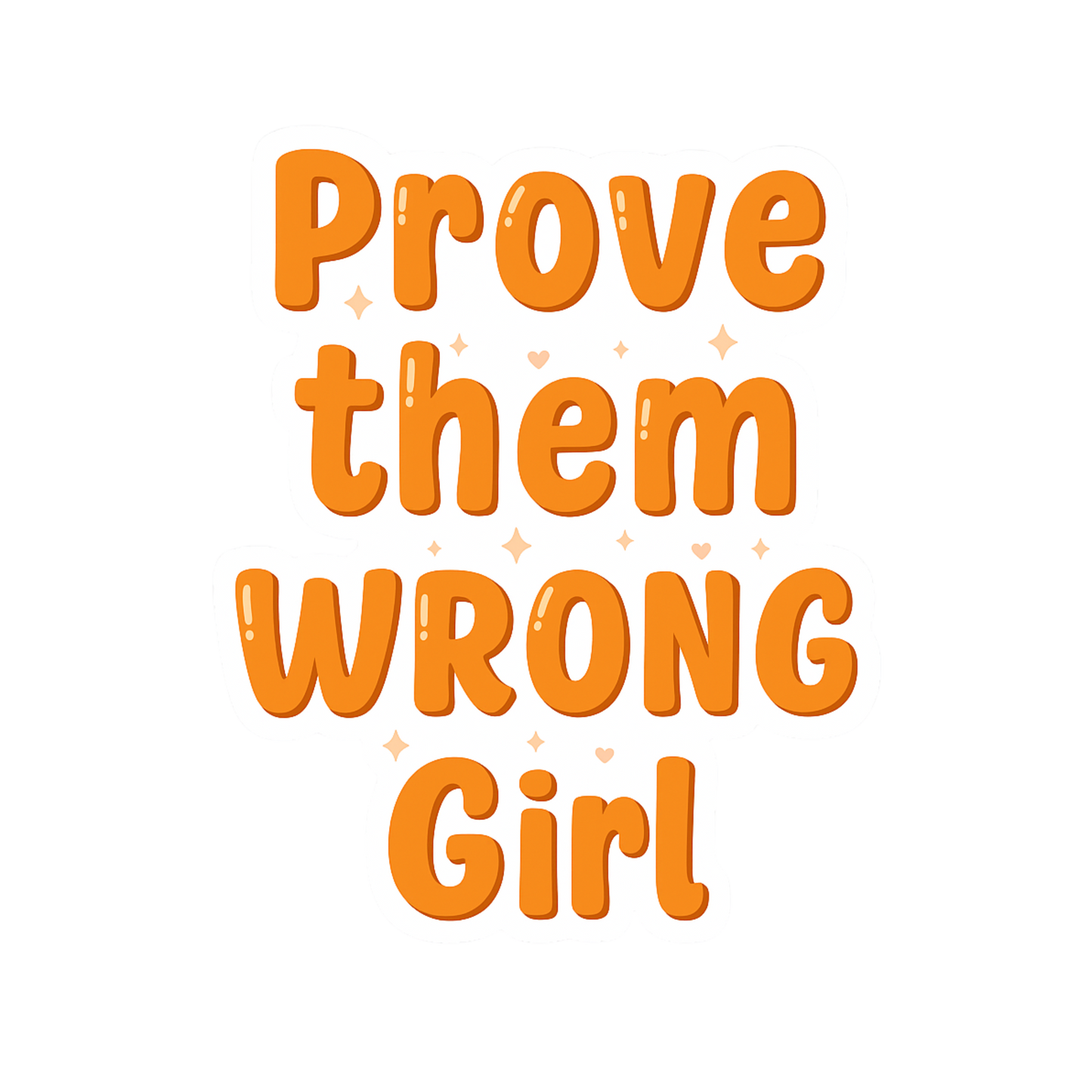 Prove Them Wrong Girl Sticker