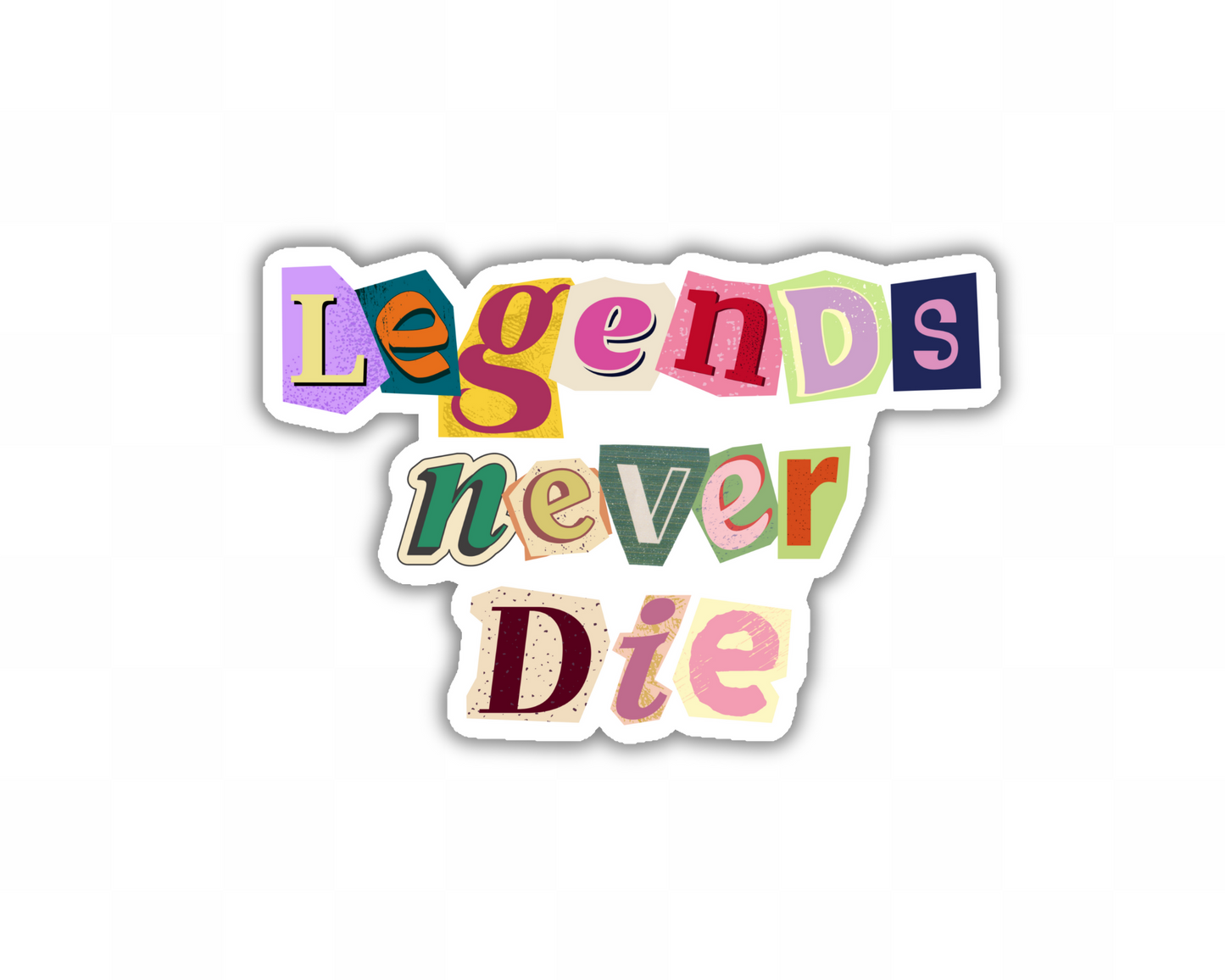 Legends Never Die Sticker
