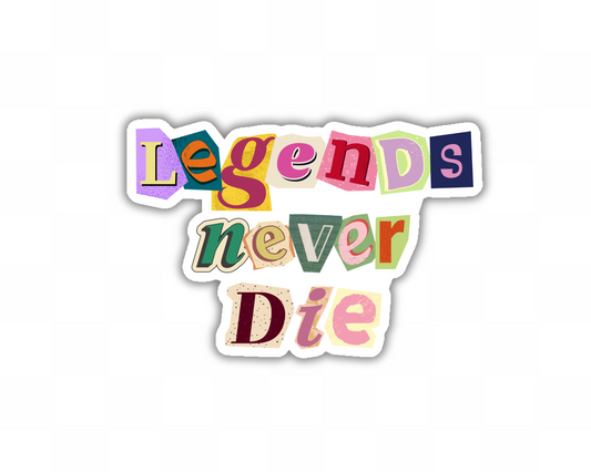 Legends Never Die Sticker