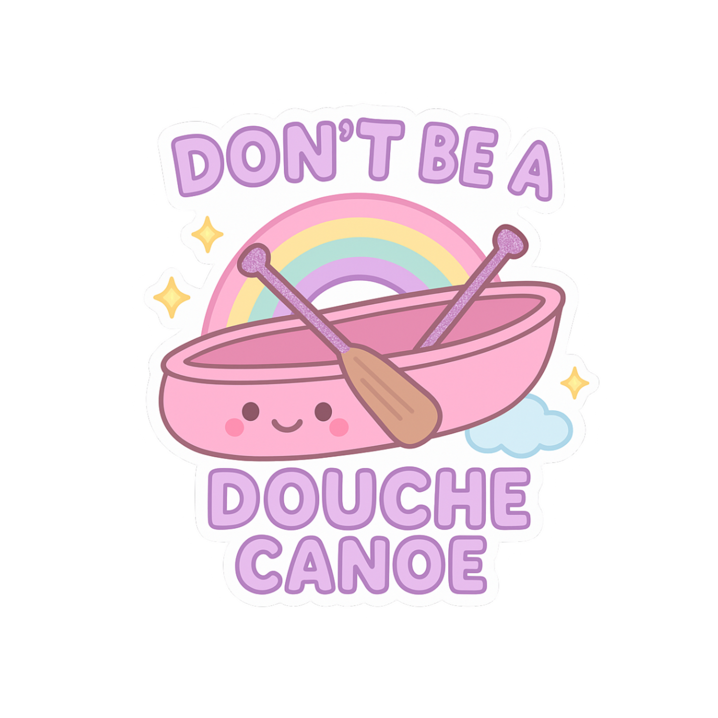 Don't Be a Douche Canoe