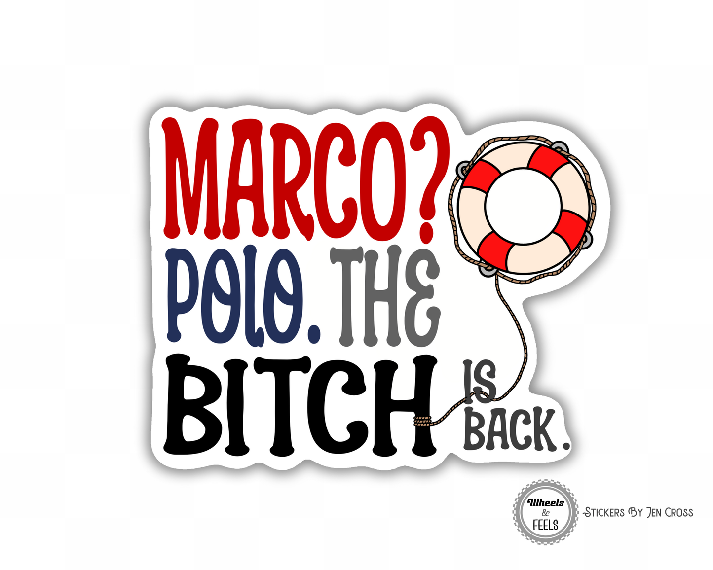 Marco? Polo. The Bitch is Back Sticker