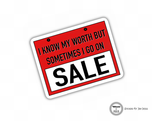 I Know My Worth But Sometimes I Go On Sale Sticker