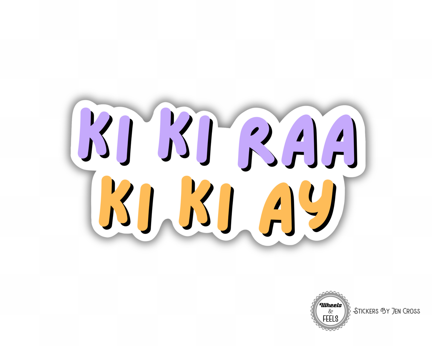 Ki Ki Raa Ki Ki Ay Sticker