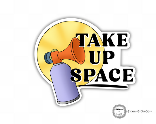 Take Up Space