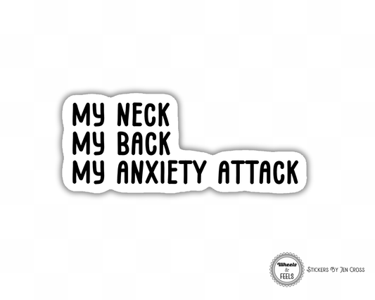 My Neck My Back My Anxiety Attack Sticker