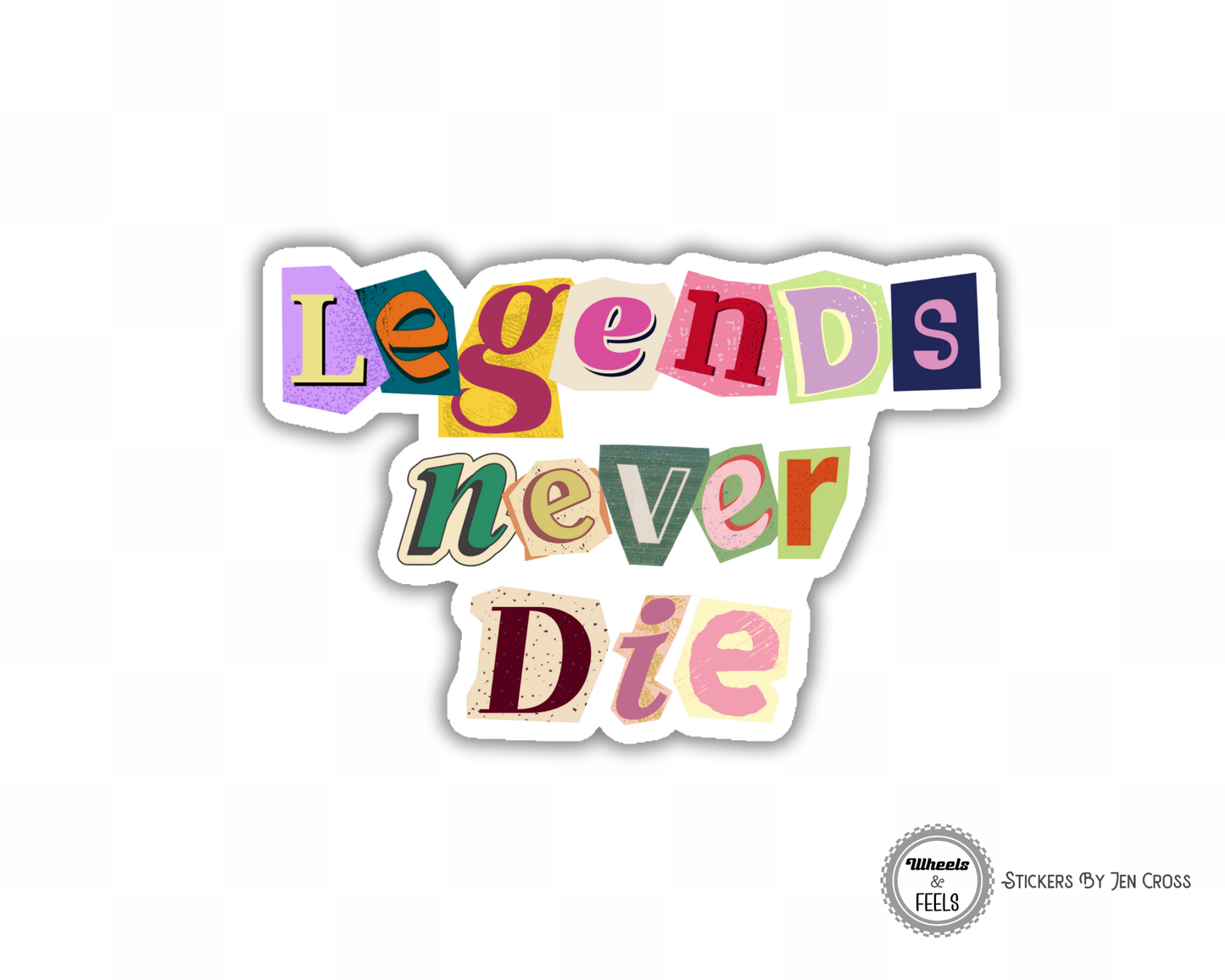 Legends Never Die Sticker