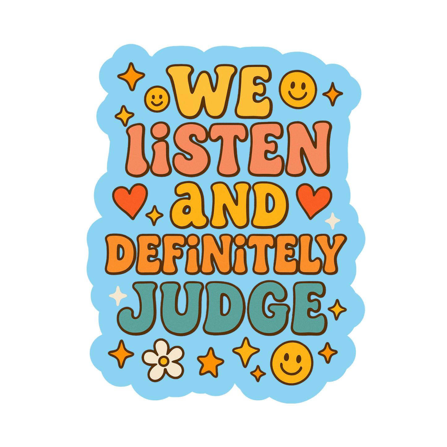 We Listen And Definitely Judge