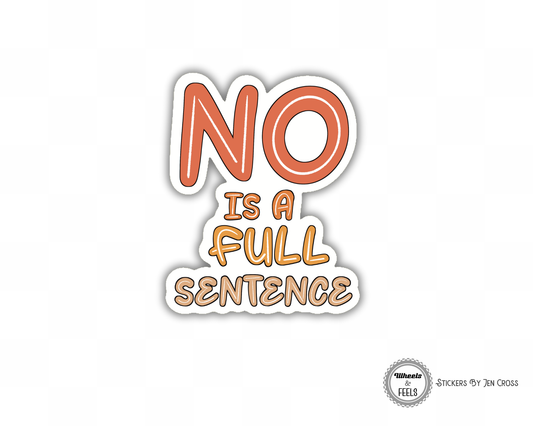 No Is A Full Sentence Sticker