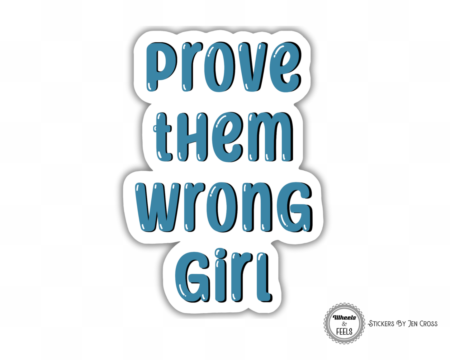 Prove Them Wrong Girl Sticker