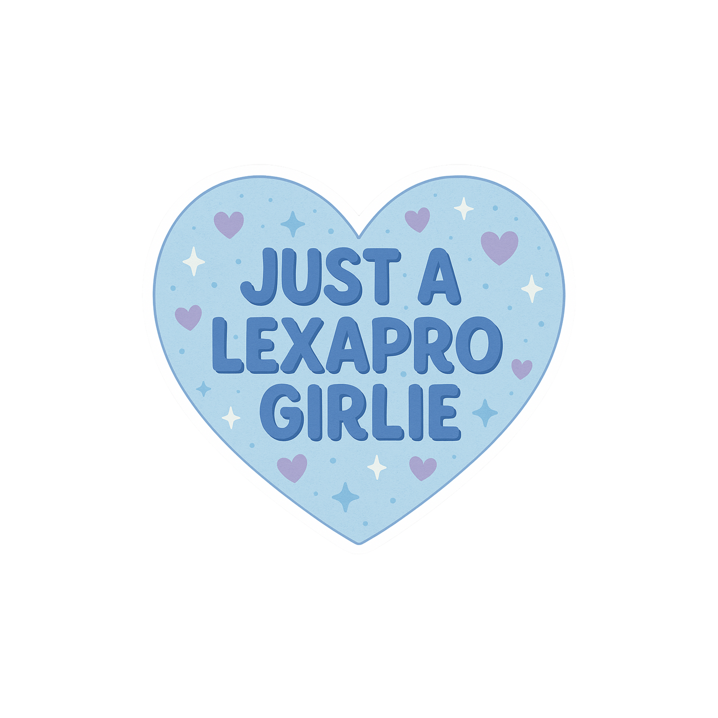 Just a Lexapro Girlie Sticker
