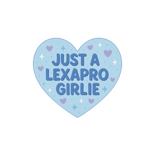 Just a Lexapro Girlie Sticker