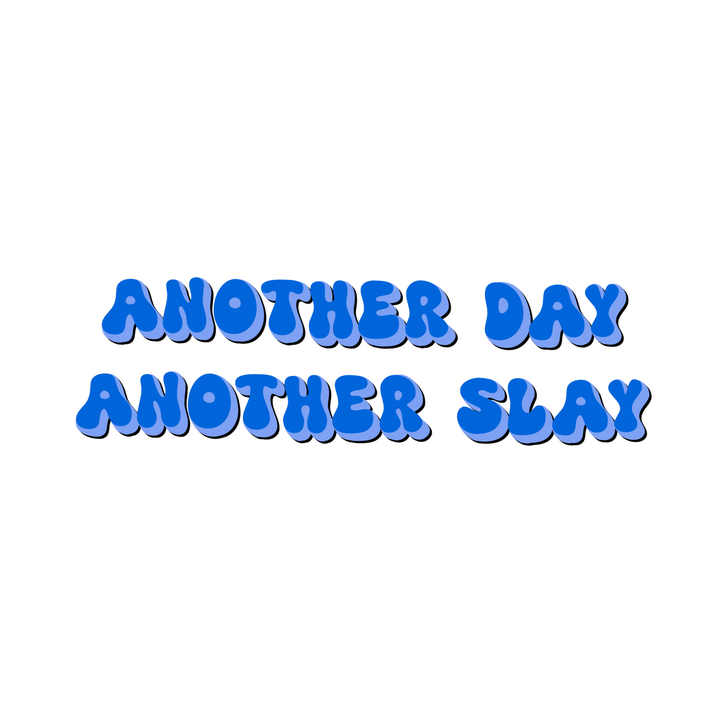 Another Day, Another Slay Sticker