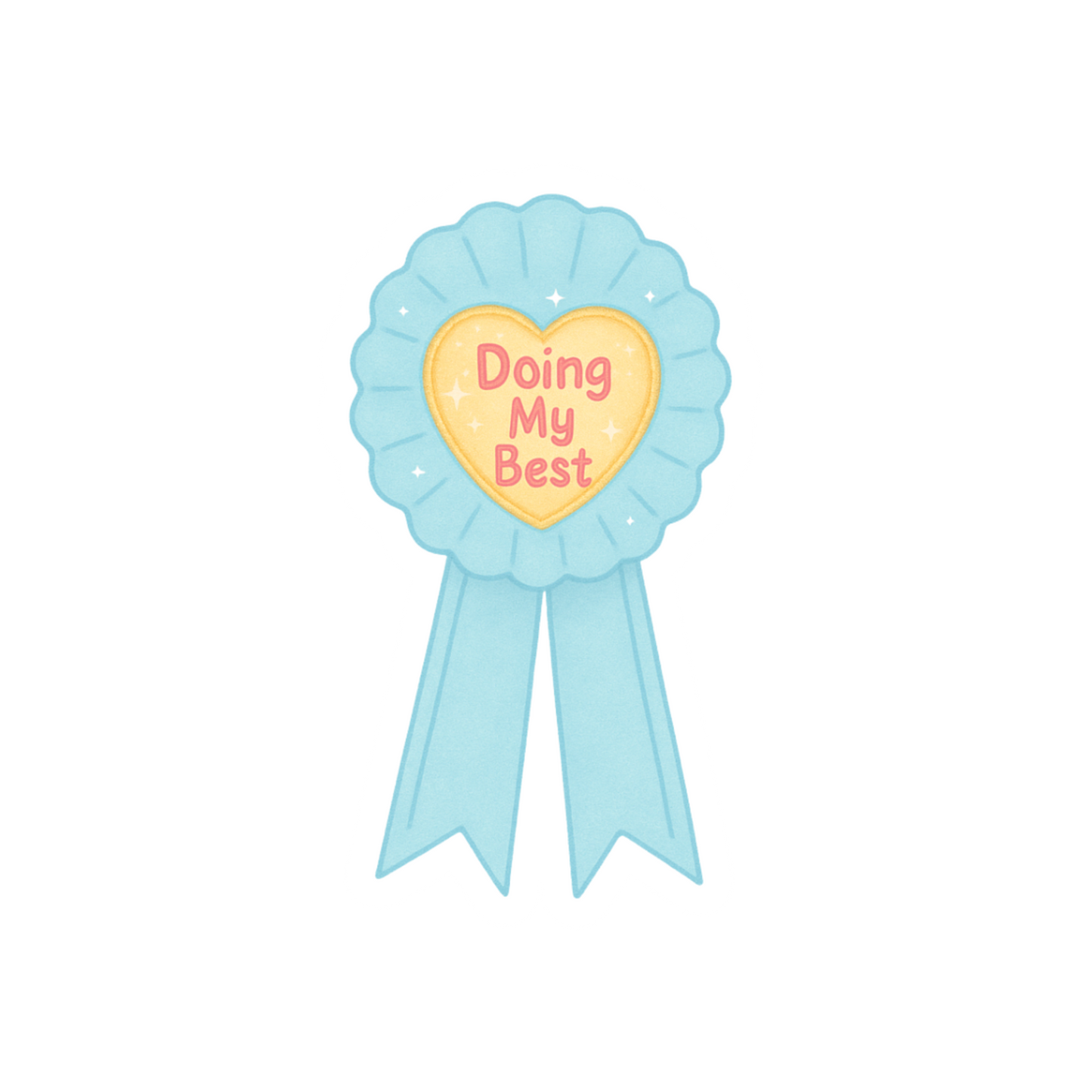 Ribbon Doing My Best; Still Showed Up Sticker