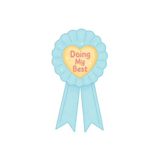 Ribbon Doing My Best; Still Showed Up Sticker