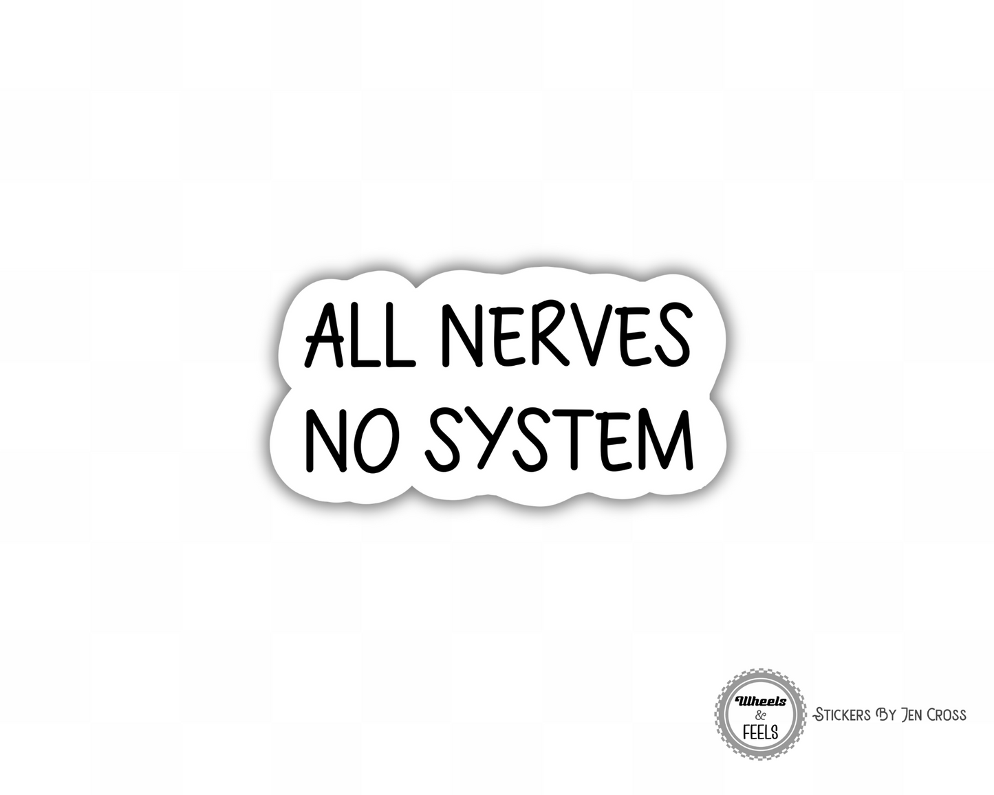 All Nerves No System Sticker