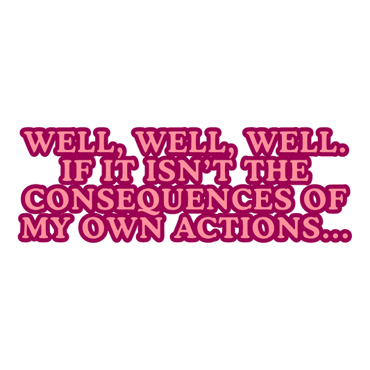 Well, Well, Well Sticker