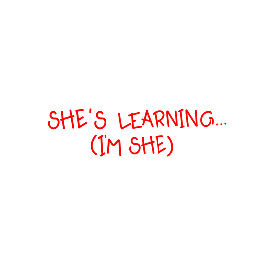 She's Learning (I'm She) Sticker