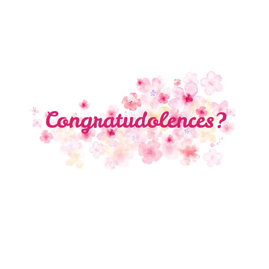 Congratudolences?